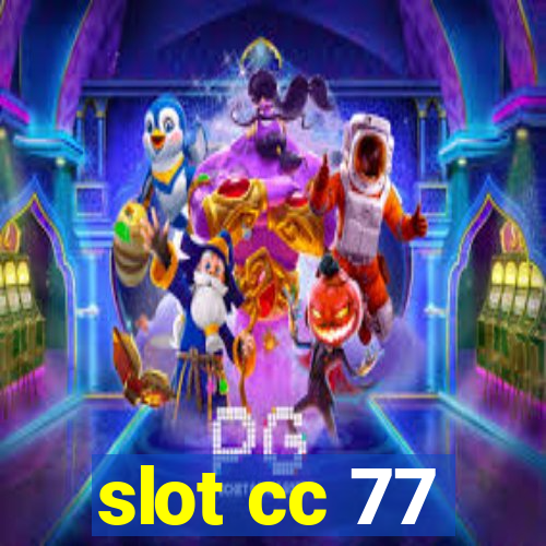 slot cc 77
